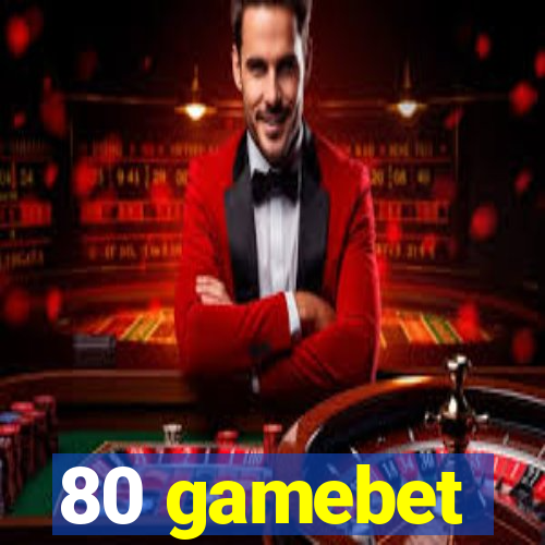 80 gamebet